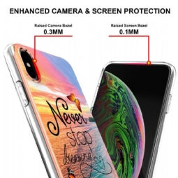 Case iPhone XS Max Murtumaton Puhelinkuoret Älä Koskaan Lakkaa Haaveilemasta